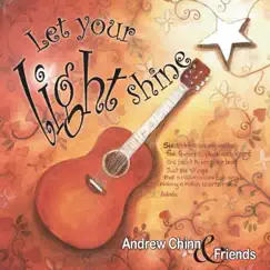 Let Your Light Shine by Andrew Chinn & Friends album reviews, ratings, credits