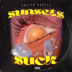 Sunsets Suck - Single by Kaelyn Kastle album reviews, ratings, credits