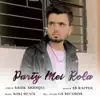 Party Mei Rola - Single album lyrics, reviews, download