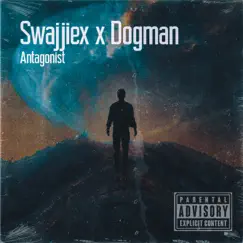 Antagonist - Single by Swajjiex & Dogman album reviews, ratings, credits