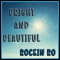 Bright and Beautiful - Single by Rockin Ro album reviews, ratings, credits