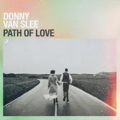 Path of Love - Single by Donny Van Slee album reviews, ratings, credits