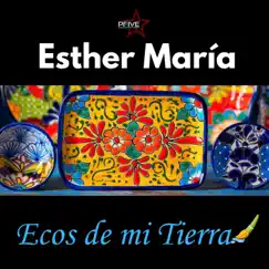 Ecos de mi Tierra (En Vivo) by Esther Maria album reviews, ratings, credits