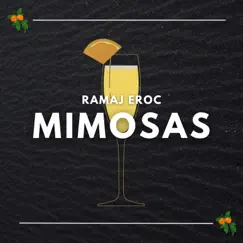 Mimosas - Single by Ramaj Eroc album reviews, ratings, credits