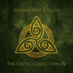 The Celtic Collection IV by Adrian von Ziegler album reviews, ratings, credits