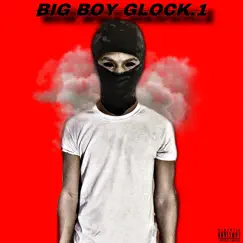 Big Boy Glock Vol.1 Song Lyrics