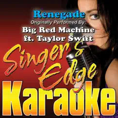 Renegade (Originally Performed By Big Red Machine ft. Taylor Swift) [Karaoke Version] - Single by Singer's Edge Karaoke album reviews, ratings, credits