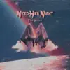 Need Her Night - Single album lyrics, reviews, download