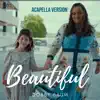 Beautiful (Acapella Version) - Single album lyrics, reviews, download
