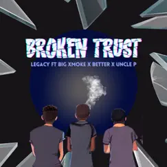 Broken Trust (feat. Uncle P, Big Xmoke & Better) Song Lyrics