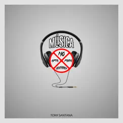 Música No Apta para Ordinarios - Single by Tony santana album reviews, ratings, credits