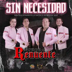 Sin Necesidad - Single by Grupo Renuente album reviews, ratings, credits