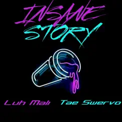 Insane Story (feat. Tae Swervo) Song Lyrics