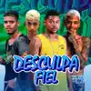 Desculpa Fiel (feat. Mc Xupeta) - Single album lyrics, reviews, download