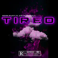 Tired (feat. ZayaTheShit) Song Lyrics