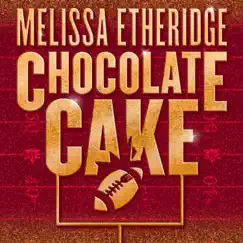 Chocolate Cake - Single by Melissa Etheridge album reviews, ratings, credits