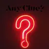 Any Clue? - Single album lyrics, reviews, download