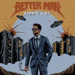 Better Man - Single by Granite Wolf album reviews, ratings, credits