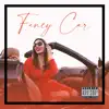 Fancy Car - Single album lyrics, reviews, download