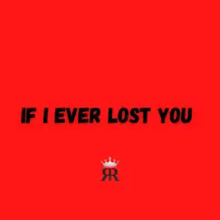 IF I EVER LOST YOU (feat. Raspo) Song Lyrics