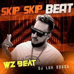 Skip Skip Beat - Single by WZ Beat & Dj Luh Souza album reviews, ratings, credits