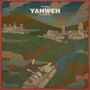 YAHWEH (feat. Josiah Lowe) - Single album lyrics, reviews, download