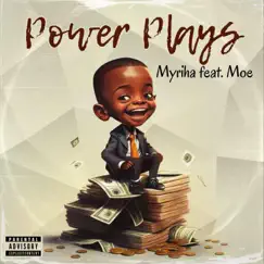 Power Plays (feat. Moe) - Single by Myriha album reviews, ratings, credits