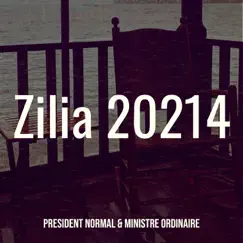 Zilia 20214 - Single by PRESIDENT NORMAL & MINISTRE ORDINAIRE album reviews, ratings, credits