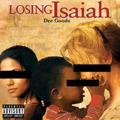 Losing Isaiah - Single by Dee Goodz album reviews, ratings, credits