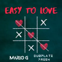 Easy To Love - Single by Mario G & Dubplate Fresh album reviews, ratings, credits