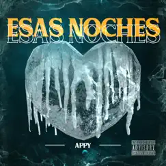 Esas noches - Single by Appy album reviews, ratings, credits