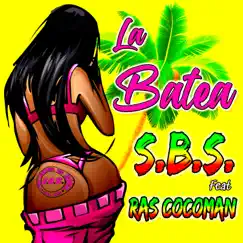 La Batea (feat. Ras Cocoman The Black Panther) - Single by S.B.S. album reviews, ratings, credits