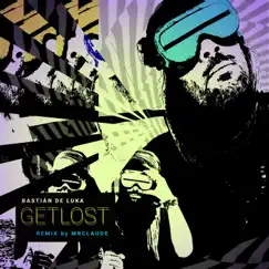 Get Lost (Mr Claude Remix) - Single by Bastián de Luka album reviews, ratings, credits