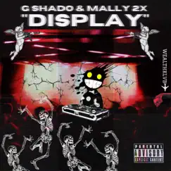 Display (feat. Mally 2x) - Single by G Shado album reviews, ratings, credits