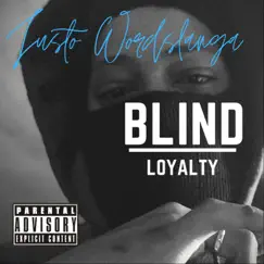Blind Loyalty (feat. Zach Sutton) - Single by Justo Wordslanga album reviews, ratings, credits