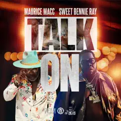 TALK ON (feat. Sweet Bennie Ray) - Single by Maurice Macc album reviews, ratings, credits