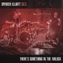 There's Something in the Airlock (feat. Sean Sydnor & Chris Hudson) - Single by Spencer Elliott album reviews, ratings, credits