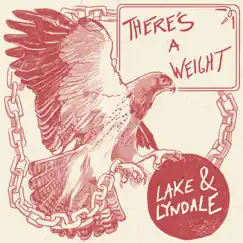 There's a Weight - Single by Lake & Lyndale album reviews, ratings, credits