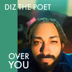 Over You - Single by Diz The Poet album reviews, ratings, credits