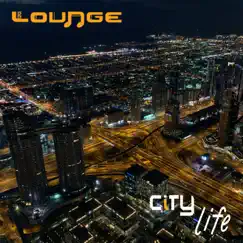 City Life (Radio Edit) - Single by Lounge album reviews, ratings, credits