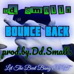 Bounce Back - Single by Dd Smalls album reviews, ratings, credits