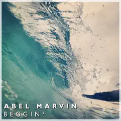 Beggin' by Abel Marvin album reviews, ratings, credits
