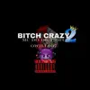 BITCH CRAZY 2 (feat. owill097) - Single album lyrics, reviews, download