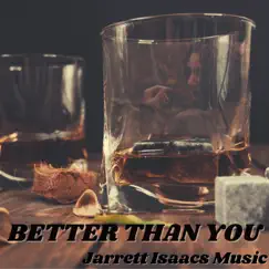 Better Than You - Single by Jarrett Isaacs album reviews, ratings, credits