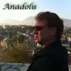 Anadolu album lyrics, reviews, download