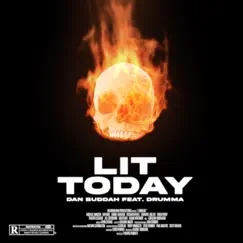 Lit Today (feat. Young Drumma) - Single by Dan Buddah album reviews, ratings, credits