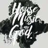 House Music Is My God - Single album lyrics, reviews, download
