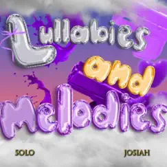 Lullabies and Melodies (feat. JosiahThePrince) - Single by Solofrmthecity album reviews, ratings, credits