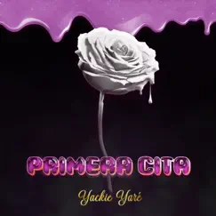 Primera Cita - Single by Yackie Yaré album reviews, ratings, credits