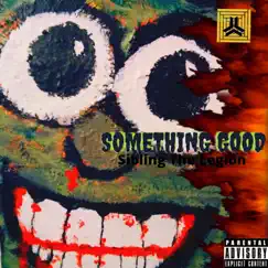 Something Good - Single by Sibling the Legion album reviews, ratings, credits